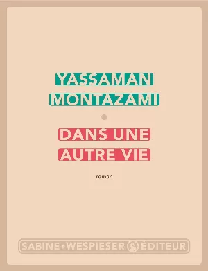 Yassaman Montazami – Dans une autre vie
